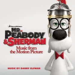   - Mr. Peabody & Sherman (Music from the Motion Picture)