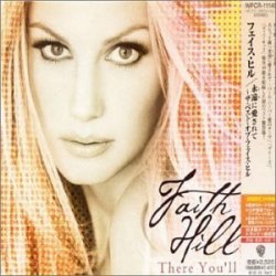 Faith Hill - There You'll Be: Best of by Faith Hill (2008-01-13)