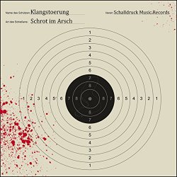 Klangstoerung                                               - Schrot im Arsch