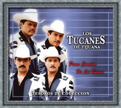 Los Tucanes de Tijuana - Tesoros De Coleccion: Puros Corridos De Los Buenos by Los Tucanes de Tijuana