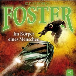 Oliver Doering - Foster - Folge 07: Im Körper eines Menschen, Kapitel 1