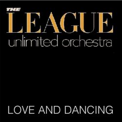 League Unlimited Orchestra - Love And Dancing