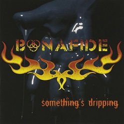 Bonafide - Something'S Dripping