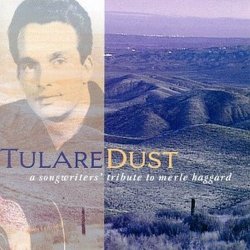 Tulare Dust: A Songwriters' Tribute To Merle Haggard by Various Artists