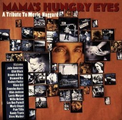 Various Artists - Mama's Hungry Eyes: A Tribute to Merle Haggard by Various Artists