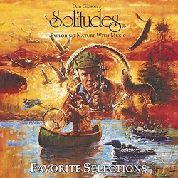 Dan Gibson's Solitudes - Favorite Selections
