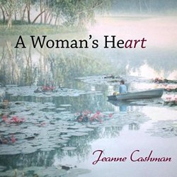 Jeanne Cashman - A Woman's Heart