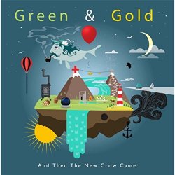 Green and Gold - And Then the New Crow Came