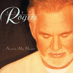 Kenny Rogers - Across My Heart