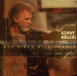 Kenny Rogers - She Rides Wild Horses