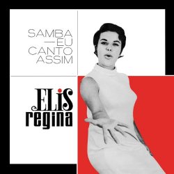 Elis Regina - Samba Eu Canto Assim