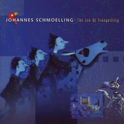 Johannes Schmoelling - The Zoo Of Tranquility