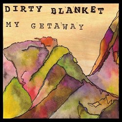 Dirty Blanket - My Getaway