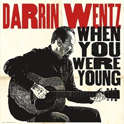 Darrin Wentz - When You Were Young