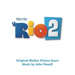 John Powell - Rio 2 (Original Motion Picture Soundtrack)