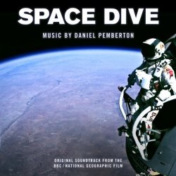 Daniel Pemberton - Space Dive (Original Soundtrack from the BBC / National Geographic Film)