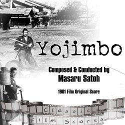 Masaru Satoh (conductor) - Yojimbo (1961 Film Original Score)