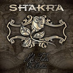 Shakra - Life Tales - the Ballads