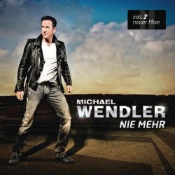 Michael Wendler - Nie mehr