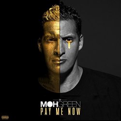 DJ Moh Green - Pay Me Now [Explicit]