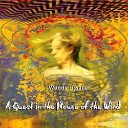 Woody Lissauer - A Guest in the House of the Wind