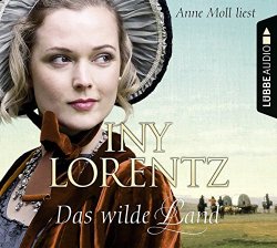 Iny Lorentz - Das Wilde Land