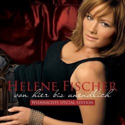 Von Hier Bis Unendlich by Helene Fischer (2010-09-01)