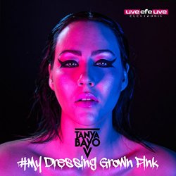 Tanya Bayo - My Dressing Grown Pink
