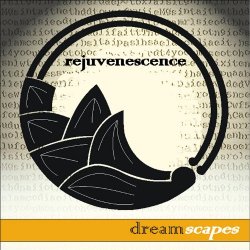 Rejuvenescence - Dreamscapes