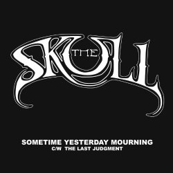 Skull, The - Sometime Yesterday Mourning