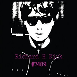 Richard H. Kirk - #7489 (collected works 1974 - 1989) (Sampler)