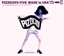 Pizzicato Five - Made In USA