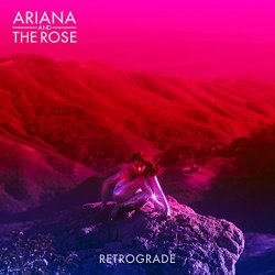 Ariana & The Rose - Retrograde