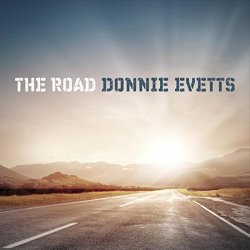 Donnie Evetts - The Road