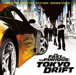   - Tokyo Drift (Fast & Furious) (From "The Fast And The Furious: Tokyo Drift" Soundtrack)