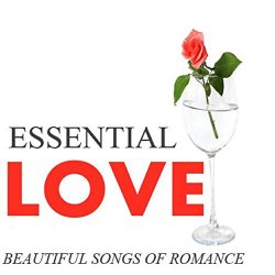 Various Artists - Essential Love: Beautiful Songs of Romance