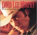 David Lee Murphy - Gettin Out the Good Stuff