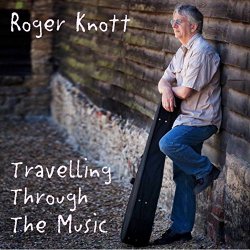 Roger Knott - Travelling Through the Music