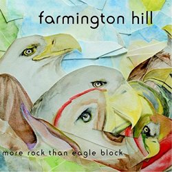 Farmington Hill - More Rock Than Eagle Block [Explicit]