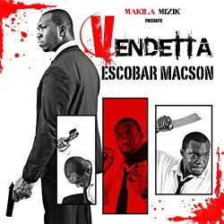Escobar Macson - Vendetta [Explicit]