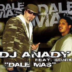 DJ Anady Feat. Sonix - Dale Mas