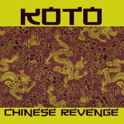 KOTO - Chinese Revenge