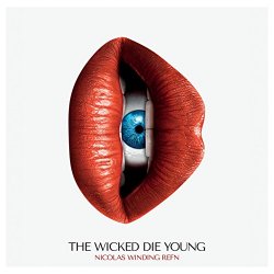   - Nicolas Winding Refn Presents: The Wicked Die Young