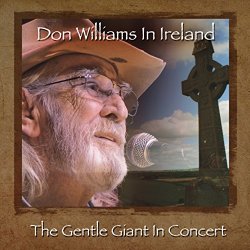 Don Williams - Don Williams in Ireland: The Gentle Giant in Concert
