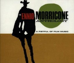 Ennio Morricone Anthology, The - A Fistful Of Film Music: The Ennio Morricone Anthology by Morricone, Ennio (1995-07-18)