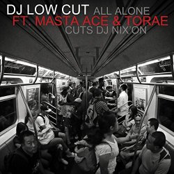 DJ Low Cut - All Alone (feat. Masta Ace & Torae) - Single