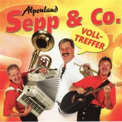 Alpenland Sepp & Co. - Ich war nie ein Casanova