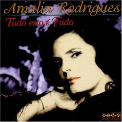 Tudo Esto E Fado by Amalia Rodrigues (2009-12-01)