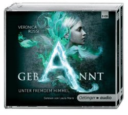 Veronica Rossi - Gebannt.Unter Fremdem Himmel