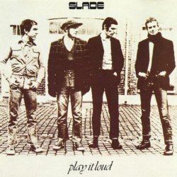 Slade - Play It Loud